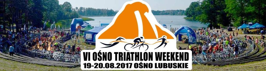 OŚNO TRIATHLON WEEKEND 2017 I. ORGANIZATOR Stowarzyszenie Morsy Ośno Lubuskie II. CEL 1. Propagowanie triathlonu i jego odmian, jako wszechstronnej formy aktywności. 2. Propagowanie zdrowego trybu życia i aktywnej formy wypoczynku.