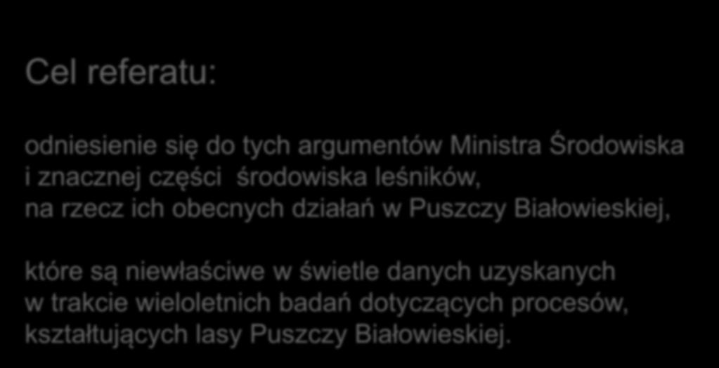 Białowieskiej, które są niewłaściwe w świetle danych uzyskanych w trakcie