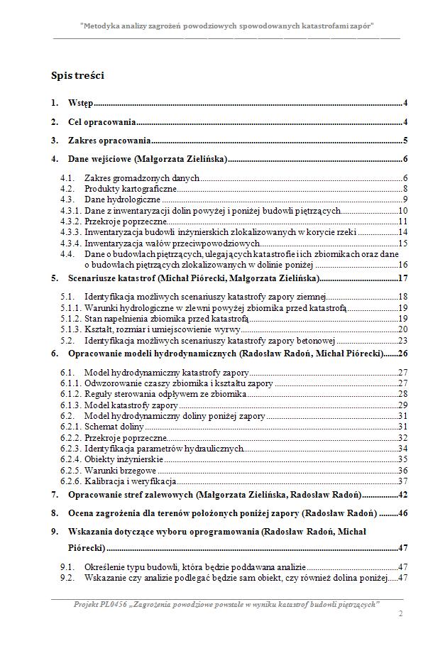 Metodyka Jednym z głównych efektów realizacji Projektu jest Metodyka analizy zagrożeń powodziowych spowodowanych katastrofami zapór.