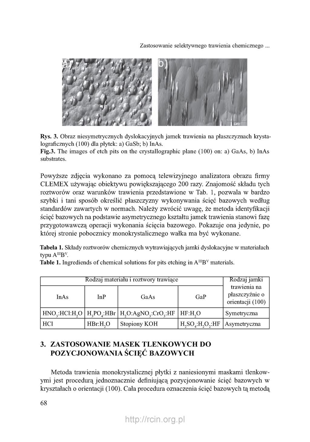 Zastosowanie selektywnego trawienia chemicznego... Rys. 3. Obraz niesymetrycznych dyslokacyjnych jamek trawienia na płaszczyznach krystalograficznych (100) dla płytek: a) GaSb; b) InAs. Fig.3. The images of etch pits on the crystallographic plane (100) on: a) GaAs, b) InAs substrates.