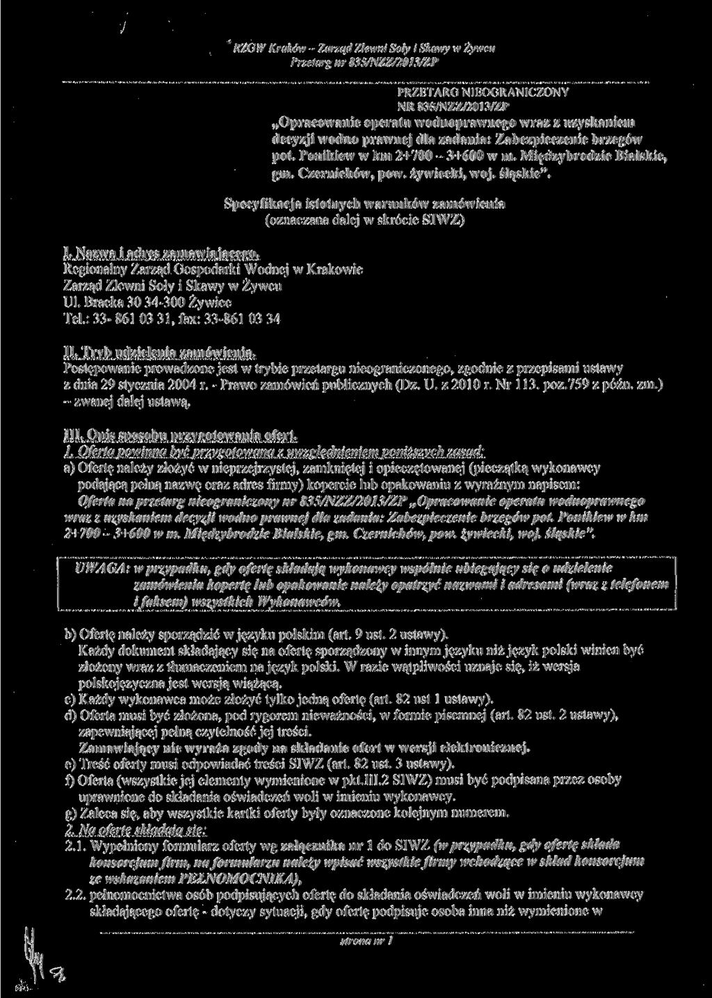 RZG W Kraków - Zarząd Zlewni Sofy i Skawy w Żywcu Przetarg nr 835/NZZ/2013/ZP PRZETARG NIEOGRANICZONY NR835/NZZ/2013/ZP Opracowanie operatu wodnoprawnego wraz z uzyskaniem decyzji wodno prawnej dla