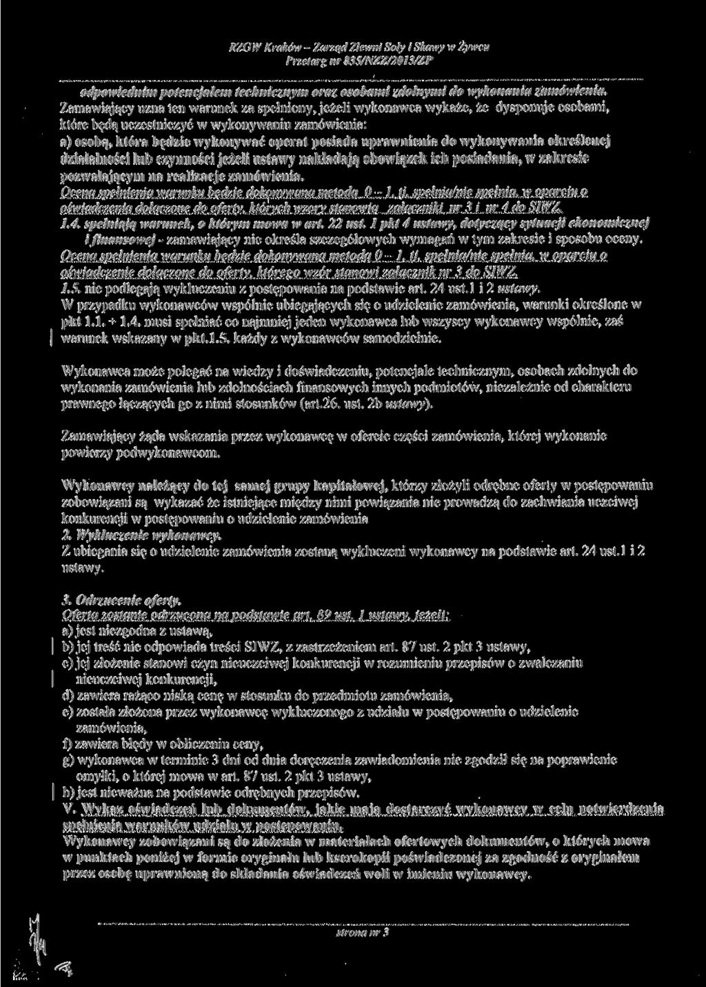 RZGW Kraków - Zarząd Zlewni Soły i Skawy w Żywcu Przetarg nr 835/NZZ/2013/ZP odpowiednim potencjałem technicznym oraz osobami zdolnymi do wykonania zamówienia.