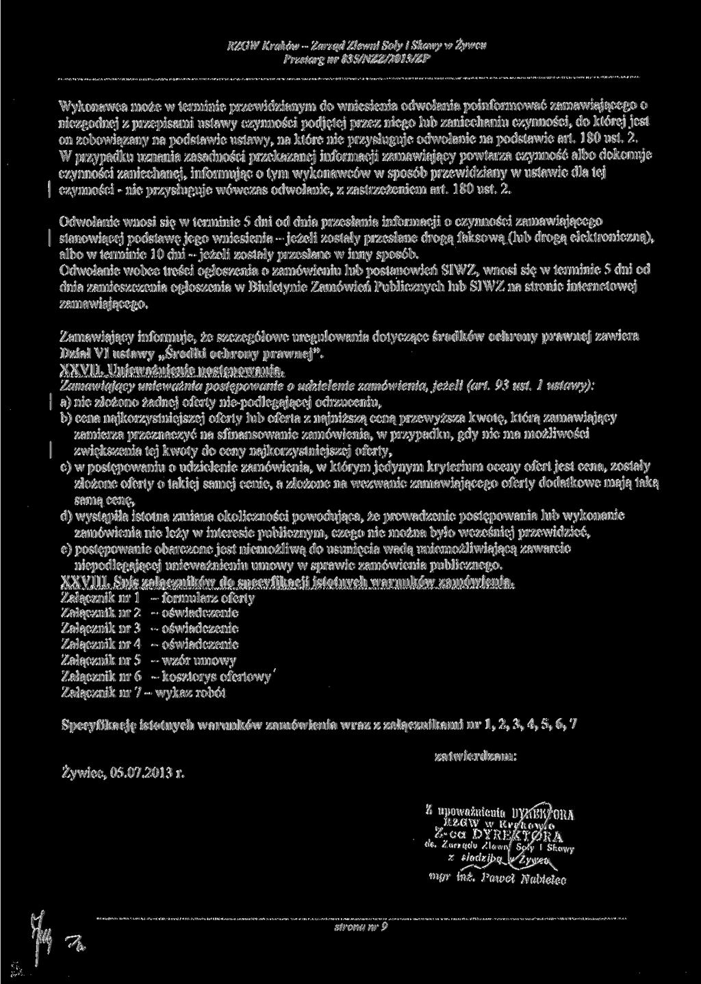 RZG W Kraków - Zarząd Zlewni Soły i Skawy w Żywcu Przetarg nr 835/NZZ/2013/ZP Wykonawca może w terminie przewidzianym do wniesienia odwołania poinformować zamawiającego o niezgodnej z przepisami