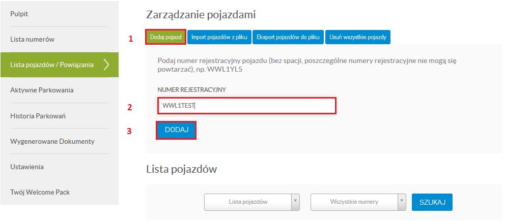 3. Dodawanie nowego pojazdu W sytuacji gdy musimy dodać kolejny numer rejestracyjny pojazdu i nie łączymy go od razu z nowym numerem telefonu, wykonujemy poniższe