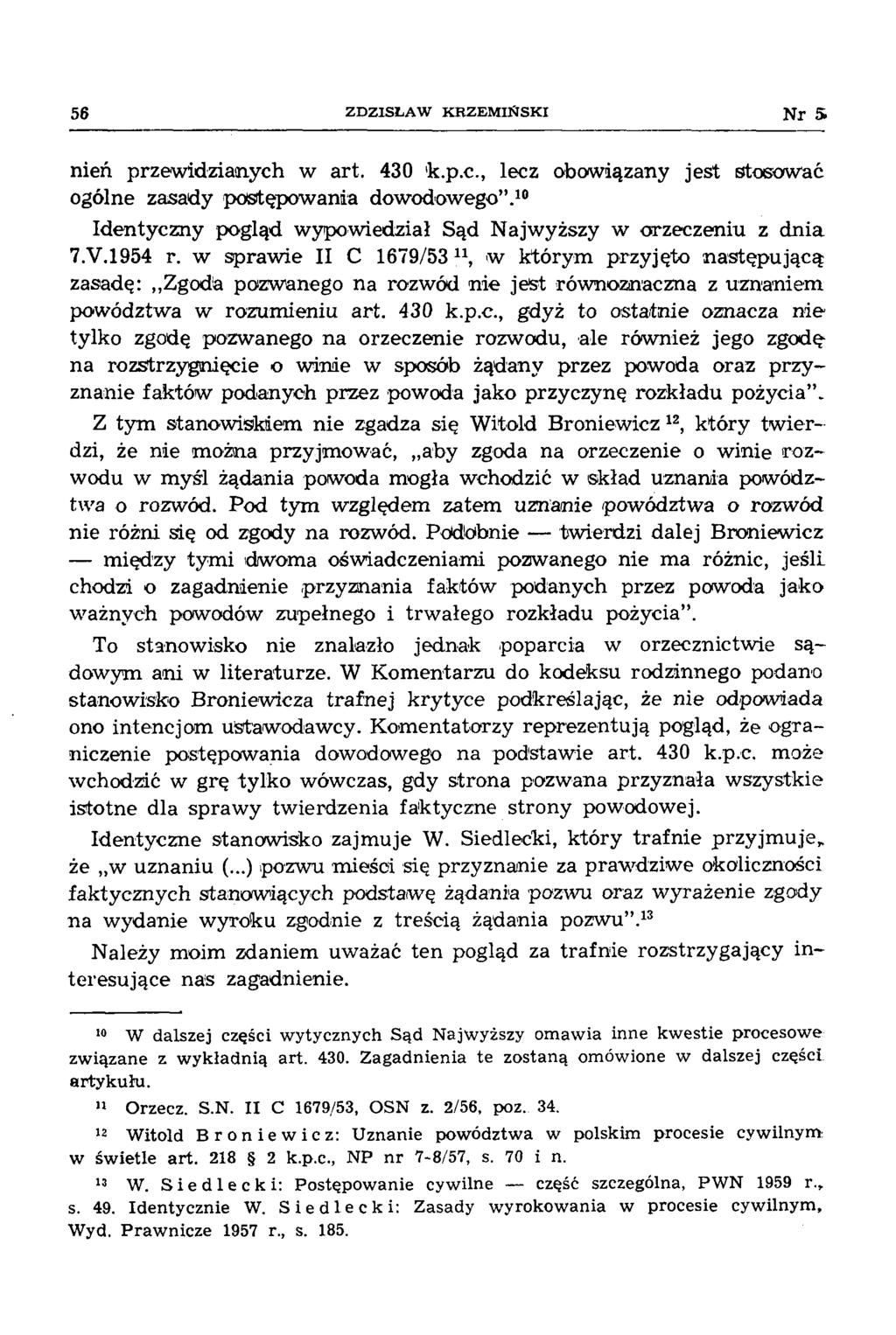 56 Z D Z IS Ł A W K R Z E M IŃ SK I N r 5 nień przewidzianych w art. 430 'k.p.c., lecz obowiązany jest stosować ogólne zasady postępowania dowodowego.