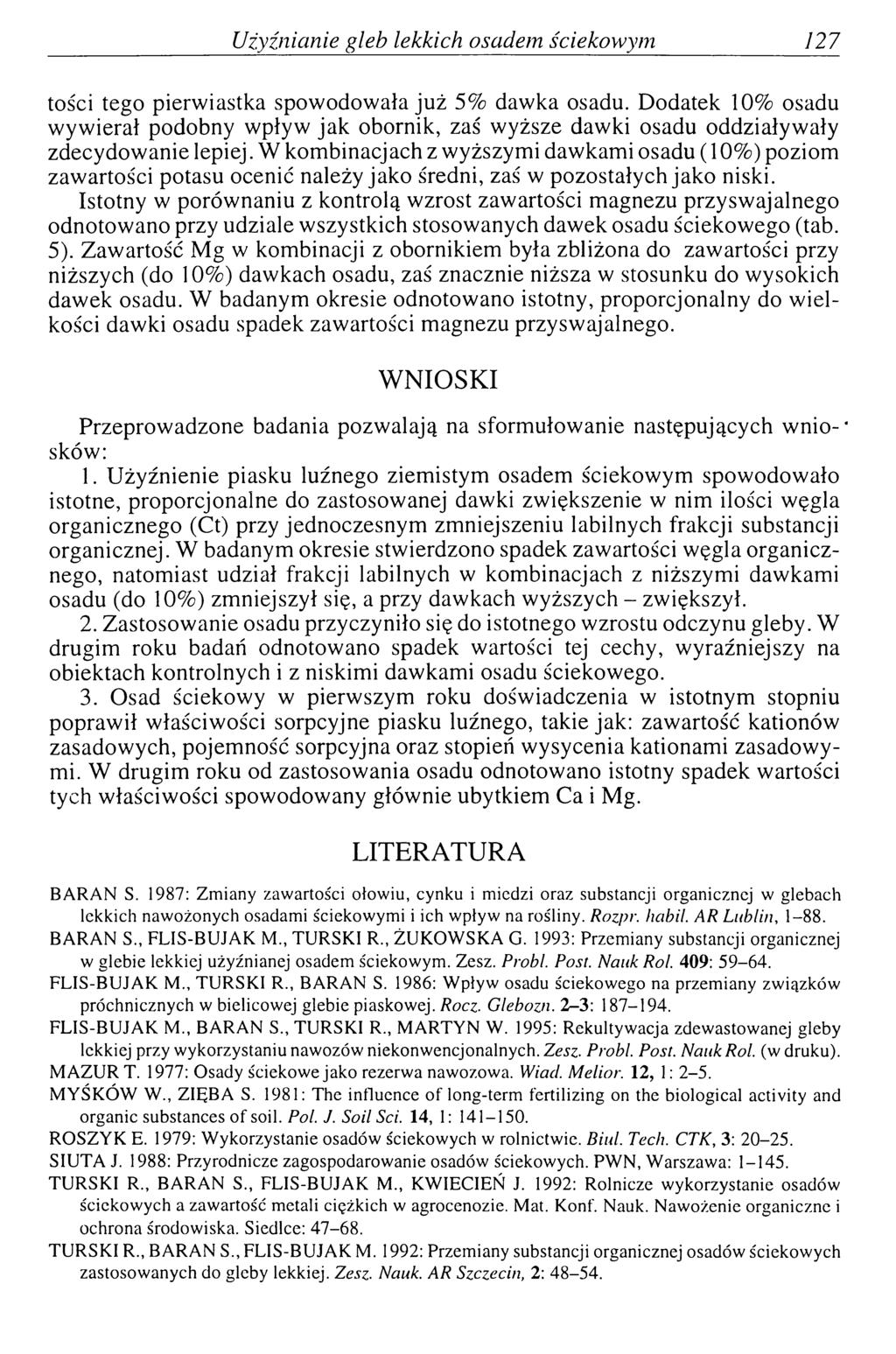 U żyźnianie gleb lekkich osadem ściekow ym 127 tości tego pierwiastka spowodowała już 5% dawka osadu.