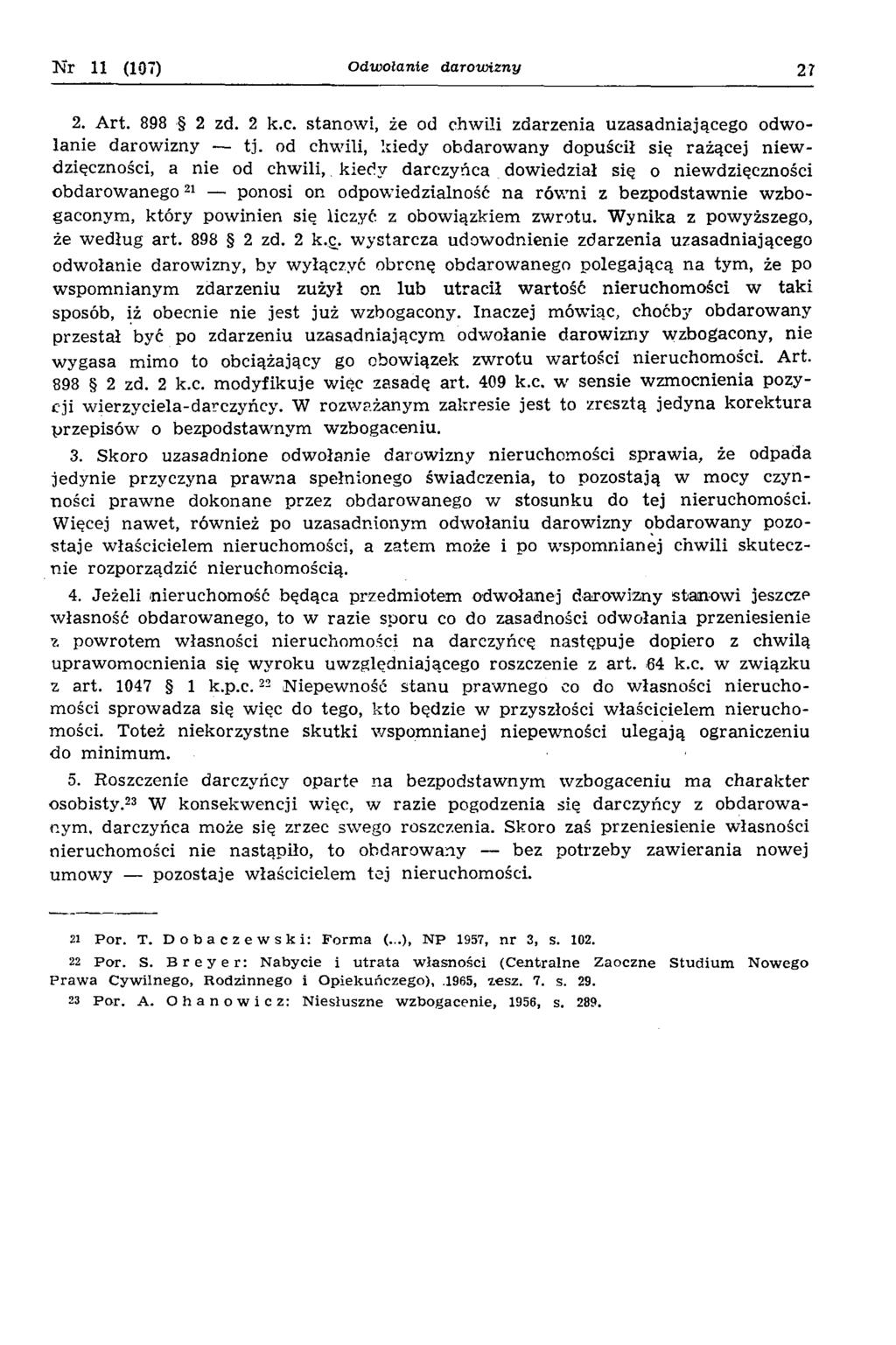 N r 11 (107) Odwołanie darow izny 27 2. A rt. 898 2 zd. 2 k.c. stanow i, że od chw ili zdarzenia uzasadniającego odw o łan ie darow izny tj.