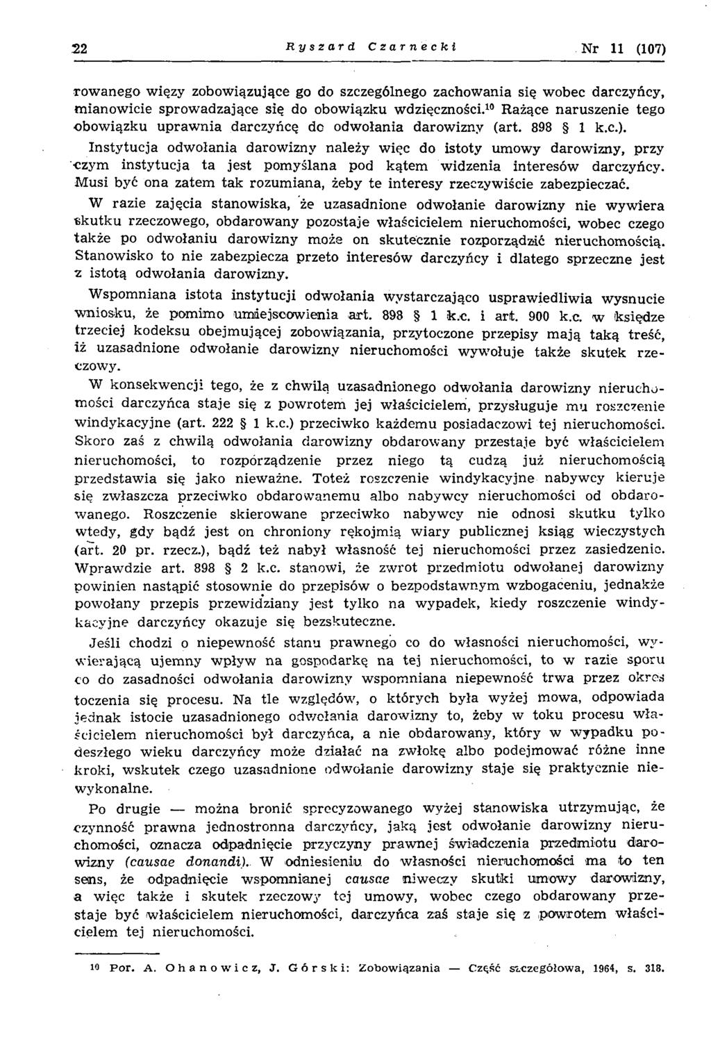 22 Ryszard Czarnecki Nr 11 (107) row anego więzy zobowiązujące go do szczególnego zachow ania się wobec darczyńcy, m ianow icie sprow adzające się do obowiązku wdzięczności.