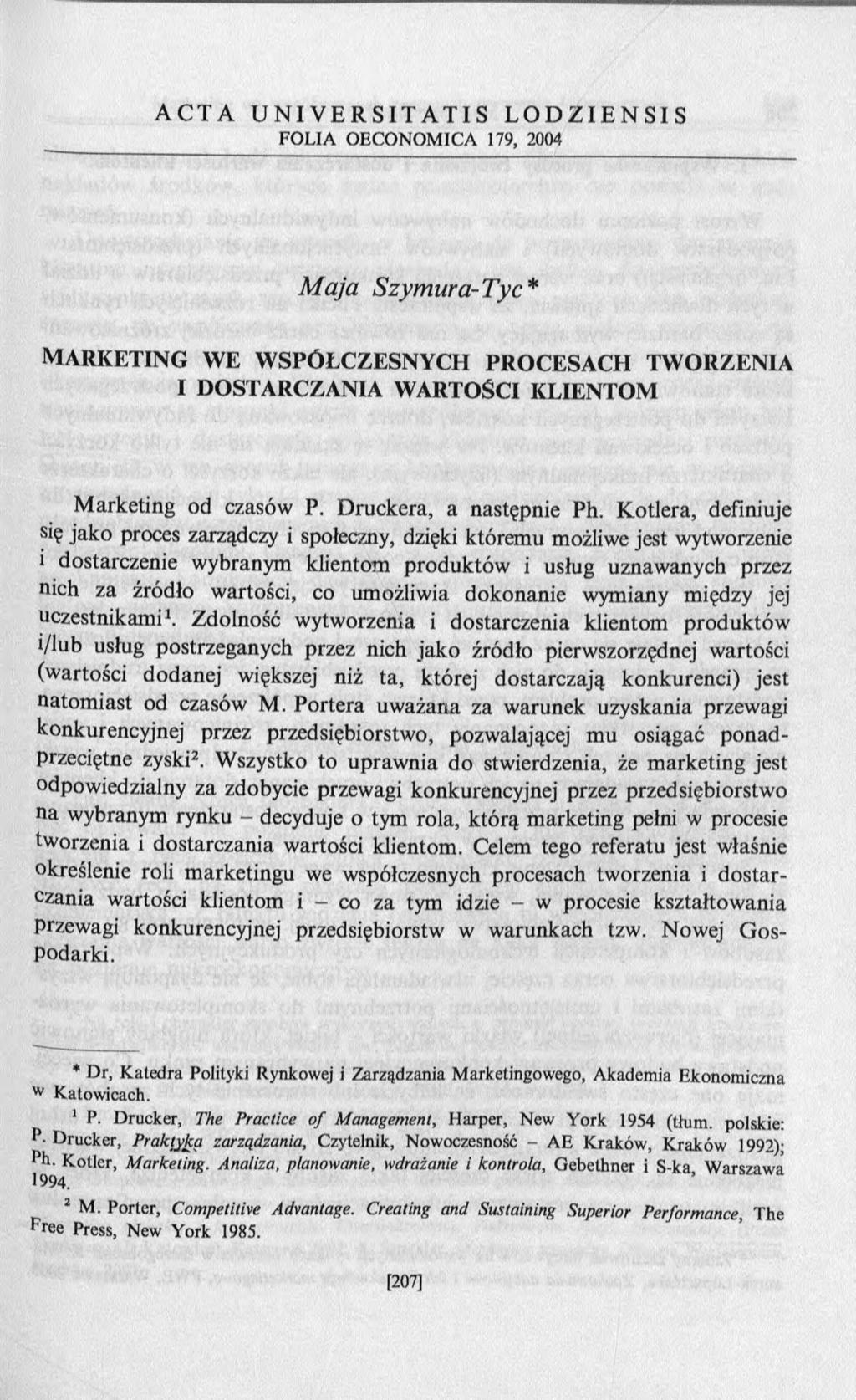A C T A U N I V E R S I T A T I S L O D Z I E N S I S FO L IA O E C O N O M IC A 179, 2004 M aja S zym u ra-t yc* MARKETING WE WSPÓŁCZESNYCH PROCESACH TWORZENIA I DOSTARCZANIA WARTOŚCI KLIENTOM