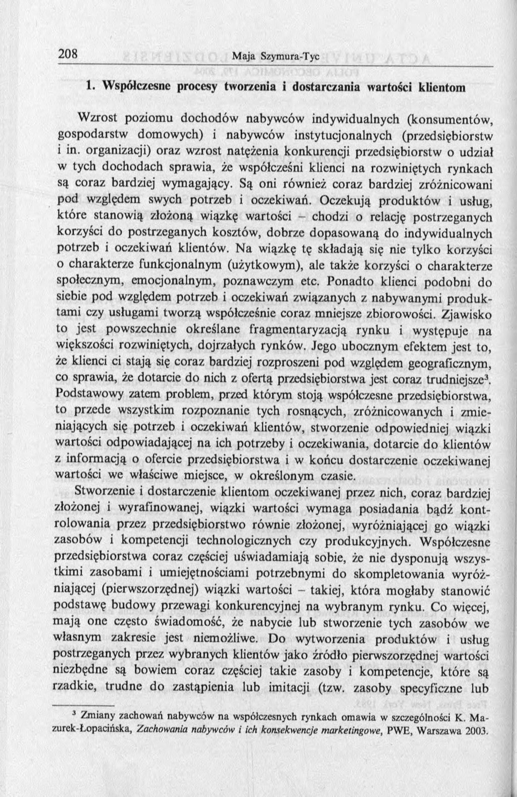 1. Współczesne procesy tworzenia i dostarczania wartości klientom Wzrost poziomu dochodów nabywców indywidualnych (konsumentów, gospodarstw domowych) i nabywców instytucjonalnych (przedsiębiorstw i