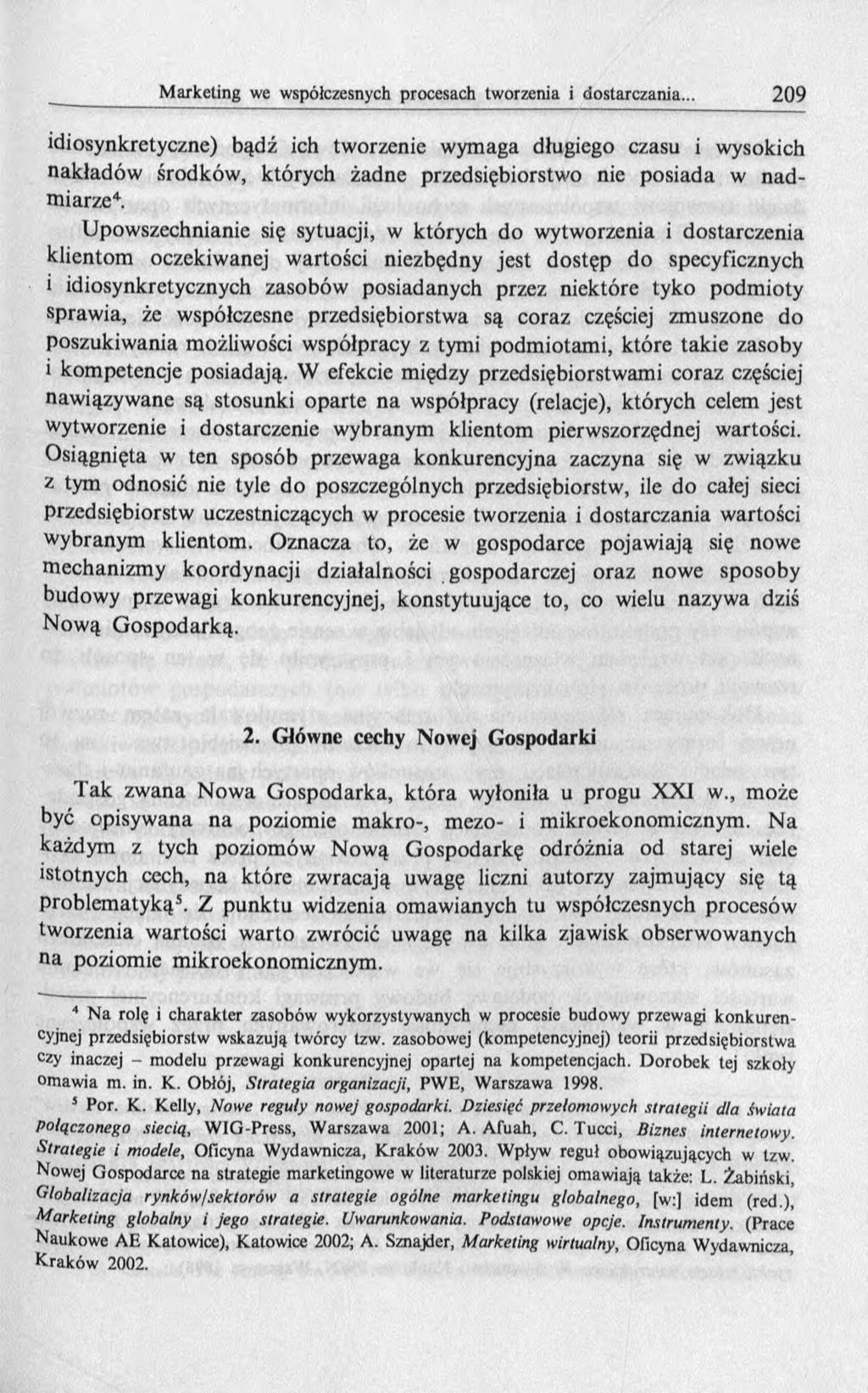 idiosynkretyczne) bądź ich tworzenie wymaga długiego czasu i wysokich nakładów środków, których żadne przedsiębiorstwo nie posiada w n admiarze4.
