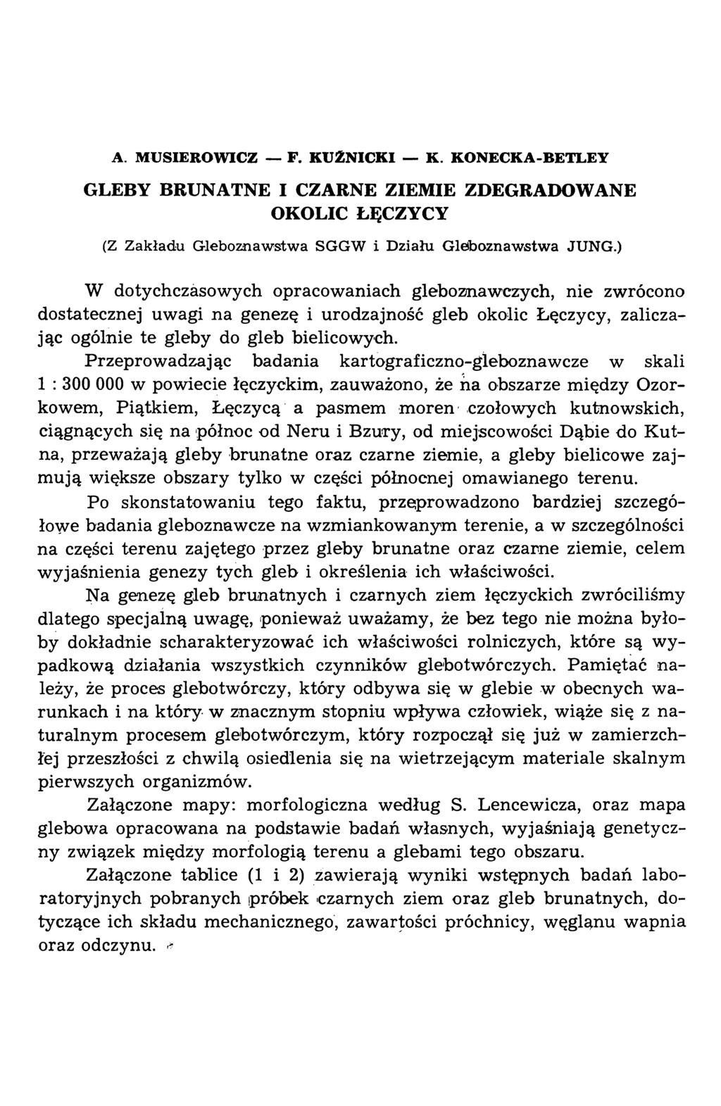 A. MUSIEROWICZ F. KUŻNICKI К. KONECKA-BETLEY GLEBY BRUNATNE I CZARNE ZIEMIE ZDEGRADOWANE OKOLIC ŁĘCZYCY (Z Zakładu Gleboznawstwa SGGW i Działu Gleboznawstwa JUNG.