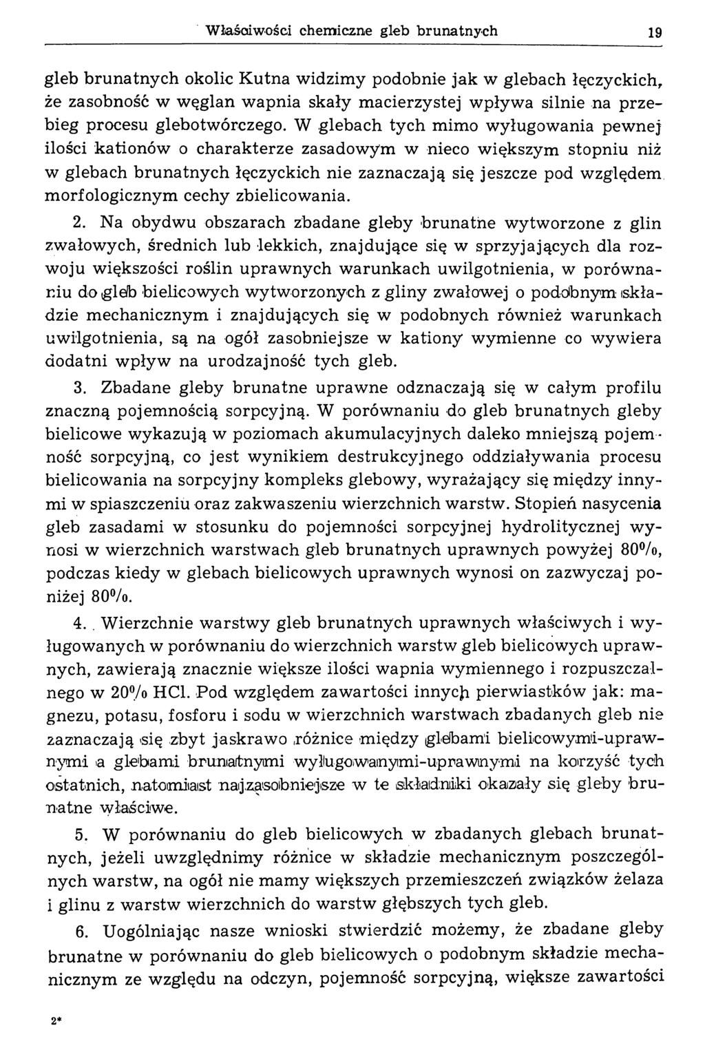 Właściwości chemiczne gleb brunatnych 19 gleb brunatnych okolic Kutna widzimy podobnie jak w glebach łęczyckich, że zasobność w węglan wapnia skały macierzystej wpływa silnie na przebieg procesu
