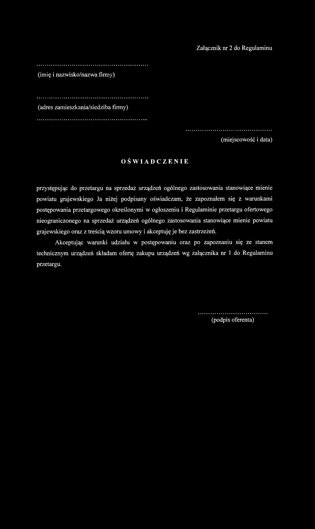 Regulaminie przetargu ofertowego nieograniczonego na sprzedaż urządzeń ogólnego zastosowania stanowiące mienie powiatu grajewskiego oraz z treścią wzoru umowy i akceptuję je bez