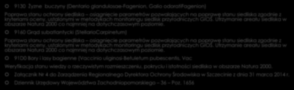 c.d. 9130 Żyzne buczyny (Dentario glandulosae-fagenion, Galio odoratifagenion) Poprawa stanu ochrony siedliska osiągnięcie parametrów pozwalających na poprawę stanu siedliska zgodnie z kryteriami