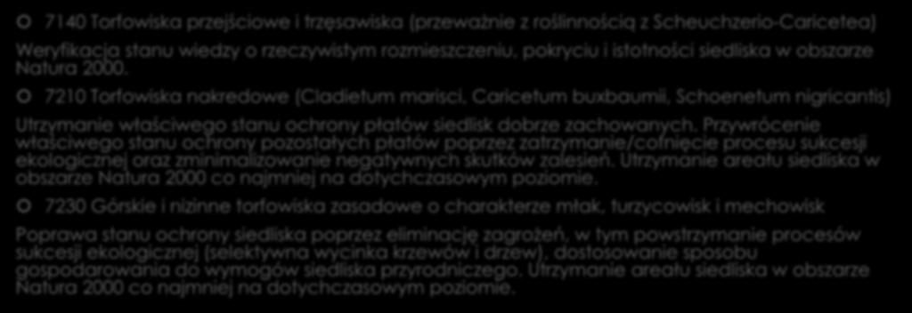 c.d. 7140 Torfowiska przejściowe i trzęsawiska (przeważnie z roślinnością z Scheuchzerio-Caricetea) Weryfikacja stanu wiedzy o rzeczywistym rozmieszczeniu, pokryciu i istotności siedliska w obszarze