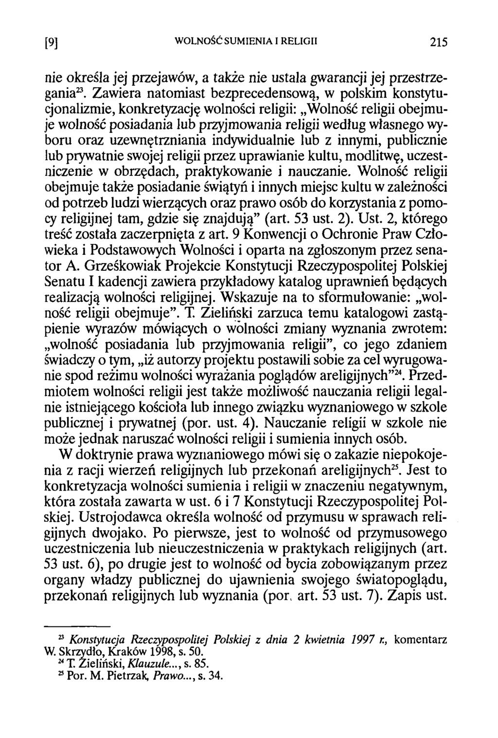 [9] WOLNOŚĆ SUMIENIA I RELIGII 215 nie określa jej przejawów, a także nie ustala gwarancji jej przestrzegania23.