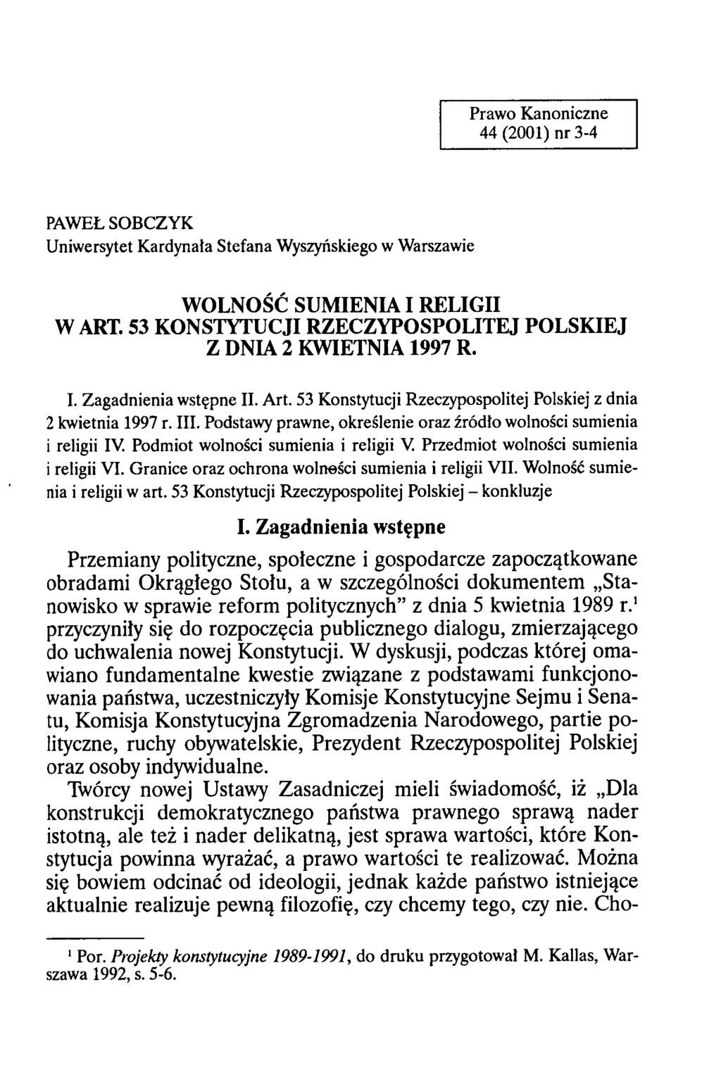 Prawo Kanoniczne 44 (2001) nr 3-4 PAWEŁ SOBCZYK Uniwersytet Kardynała Stefana Wyszyńskiego w Warszawie WOLNOŚĆ SUMIENIA I RELIGII W ART.