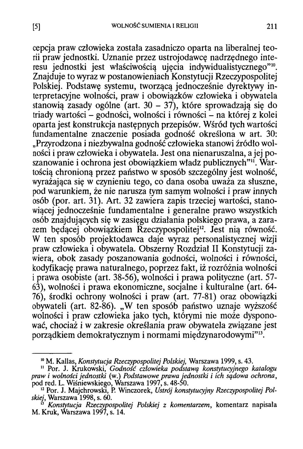 [5] WOLNOŚĆ SUMIENIA I RELIGII 211 cepcja praw człowieka została zasadniczo oparta na liberalnej teorii praw jednostki.
