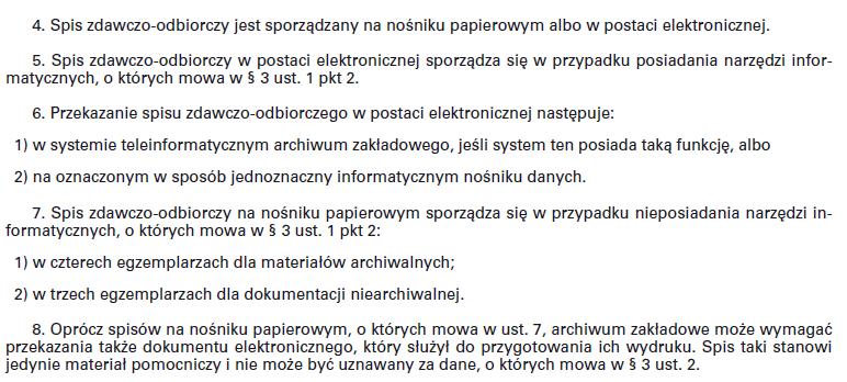 Informatyczne wsparcie obsługi archiwum zakładowego W systemie tradycyjnym dopuszcza się wykorzystanie narzędzi informatycznych, w szczególności w celu: 1) sporządzania środków ewidencyjnych
