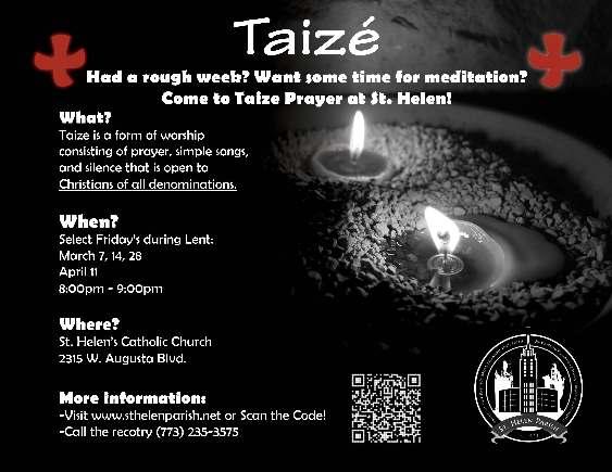 February 23rd, 2014: 7th Sunday in Ordinary Time Page 7 Have you had a rough week? Just want to get away from the city hustle and bustle? Then come to Taizé Prayer!