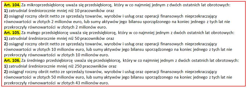 Wielkość przedsiębiorcy podejście normatywne dla celów pomocy publicznej Przedsiębiorca Średnioroczne zatrudnienie Kryteria finansowe Roczny obrót netto lub suma aktywów w co najmniej jednym z