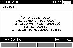 Niskonapięciowy pomiar rezystancji Kalibracja przewodów pomiarowych Wykonać polecenia zawarte na ekranie.