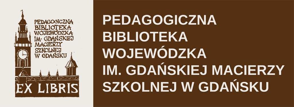 Kompetencje czytelnicze zestawienie bibliograficzne Zestawienie bibliograficzne odnotowuje zbiory Pedagogicznej Biblioteki Wojewódzkiej w Gdańsku w wyborze za lata 2012 2017 oraz aktualne źródła