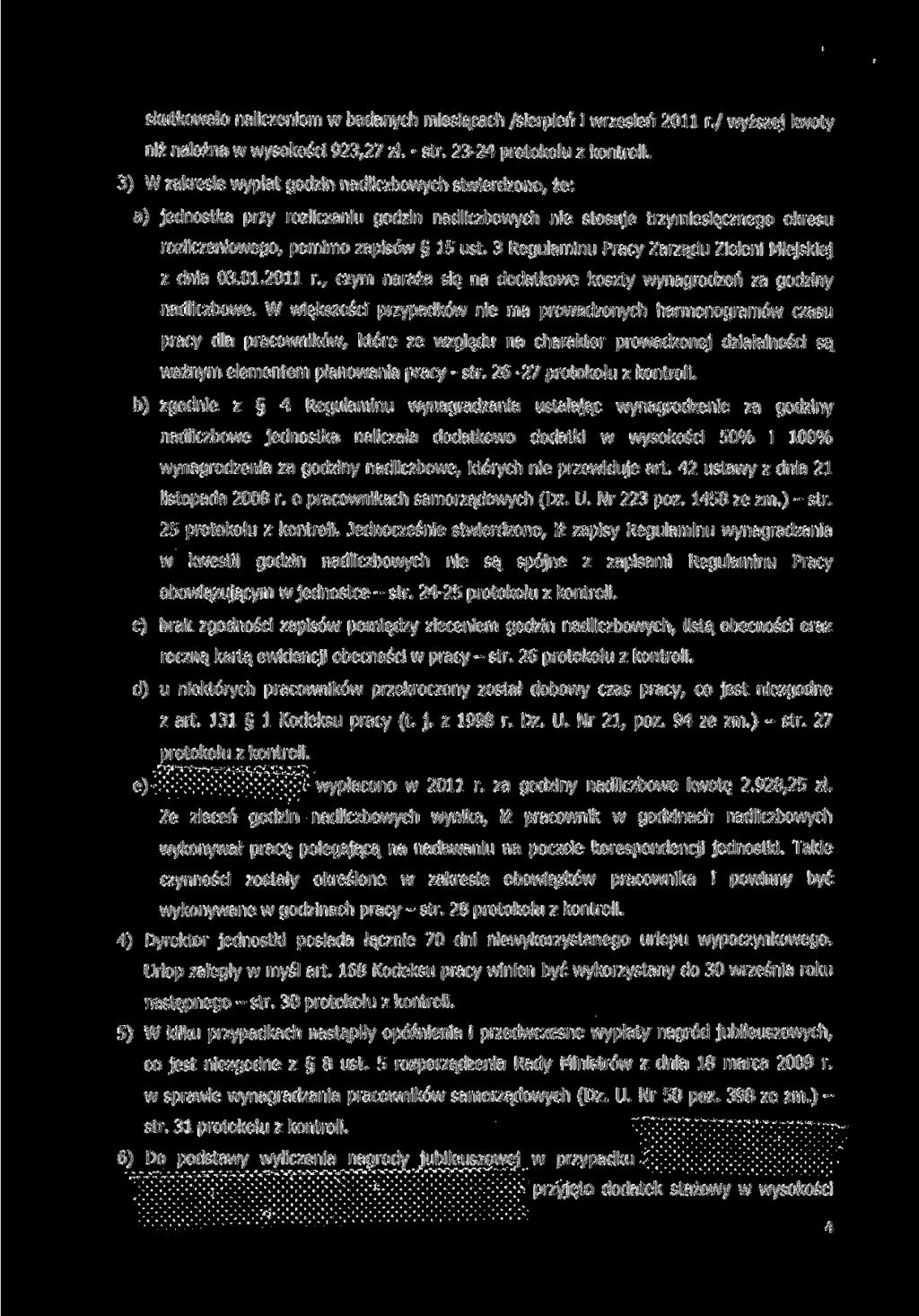 skutkowało naliczeniem w badanych miesiącach /sierpień i wrzesień 2011 r./ wyższej kwoty niż należna w wysokości 923,27 zł. - str. 23-24 protokołu z kontroli.