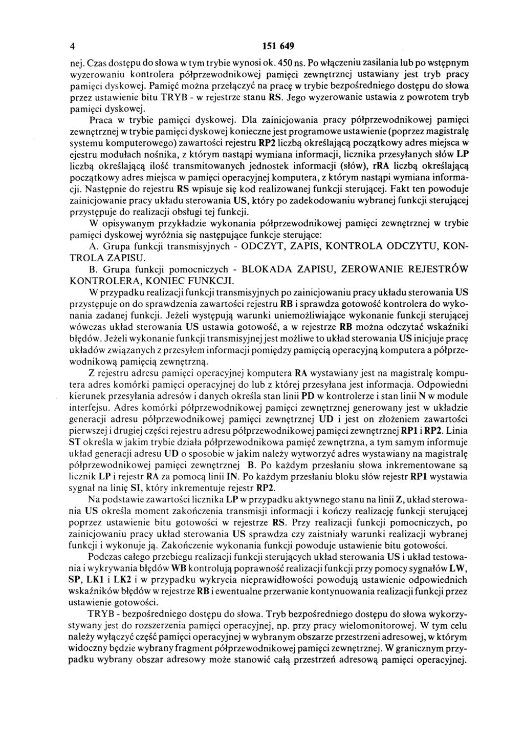 4 151 649 nej. Czas dostępu do słowa w tym trybie wynosi ok. 450 ns.