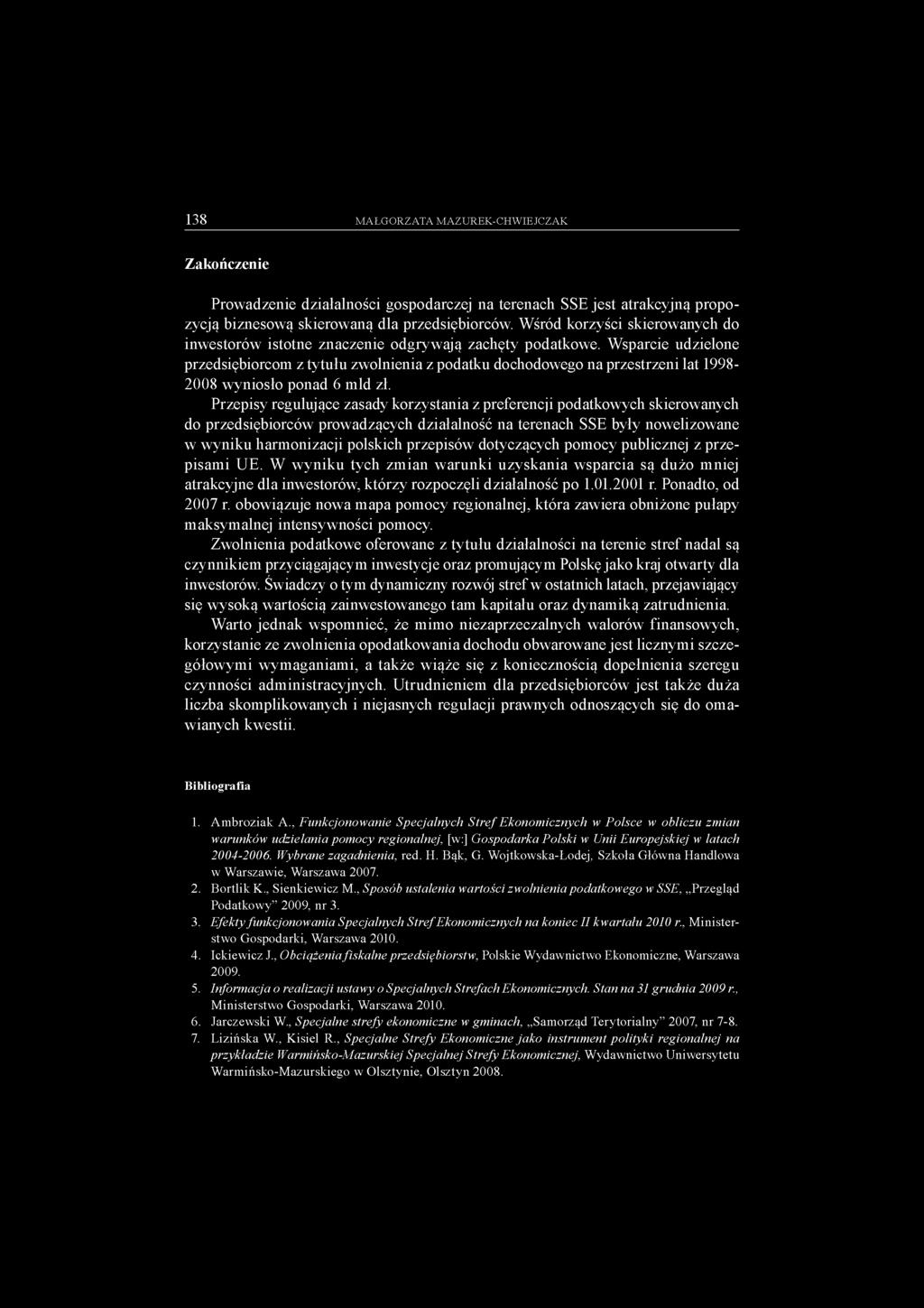Wsparcie udzielone przedsiębiorcom z tytułu zwolnienia z podatku dochodowego na przestrzeni lat 1998 2008 wyniosło ponad 6 mld zł.