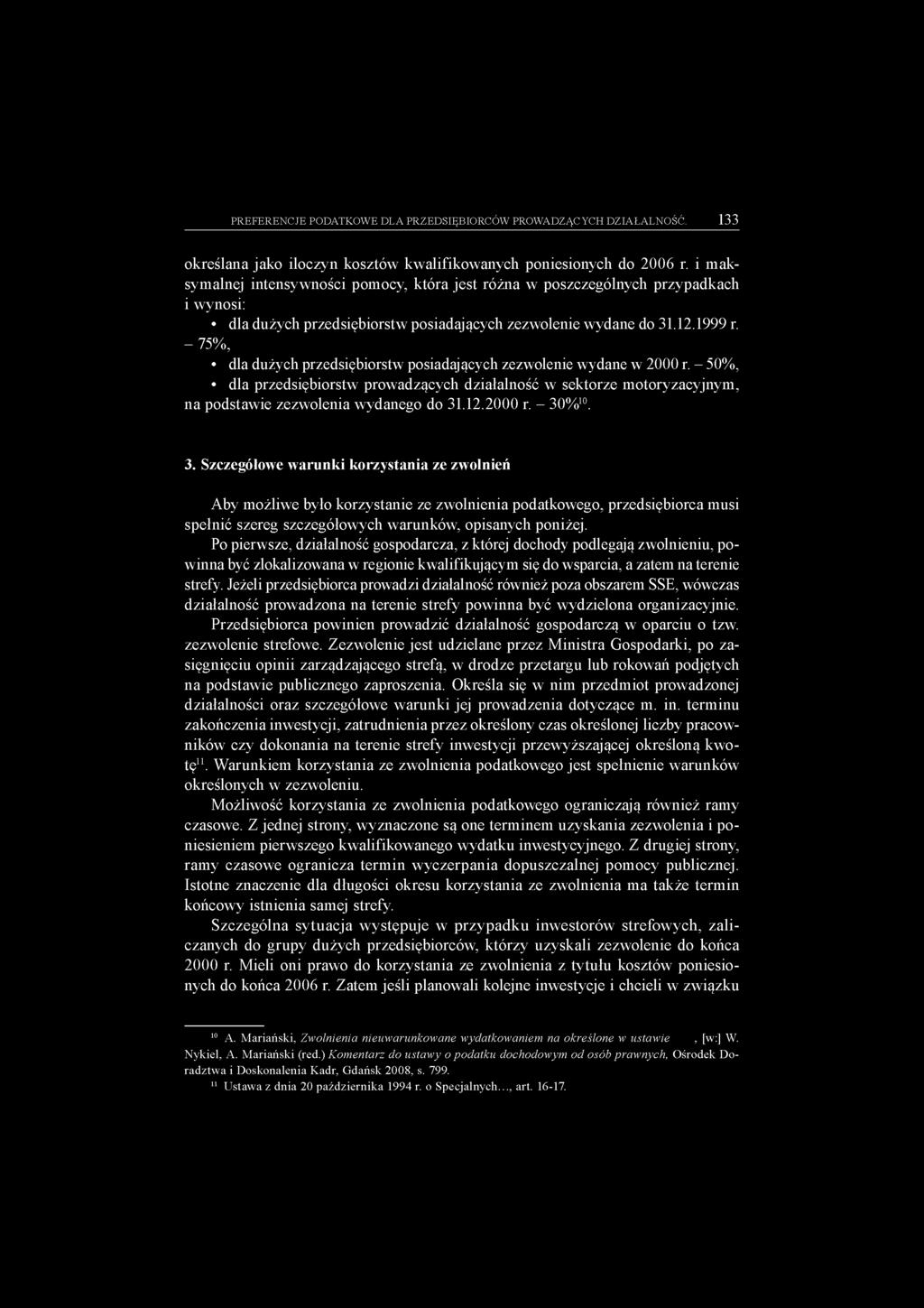 - 75%, dla dużych przedsiębiorstw posiadających zezwolenie wydane w 2000 r. - 50%, dla przedsiębiorstw prowadzących działalność w sektorze motoryzacyjnym, na podstawie zezwolenia wydanego do 31.12.