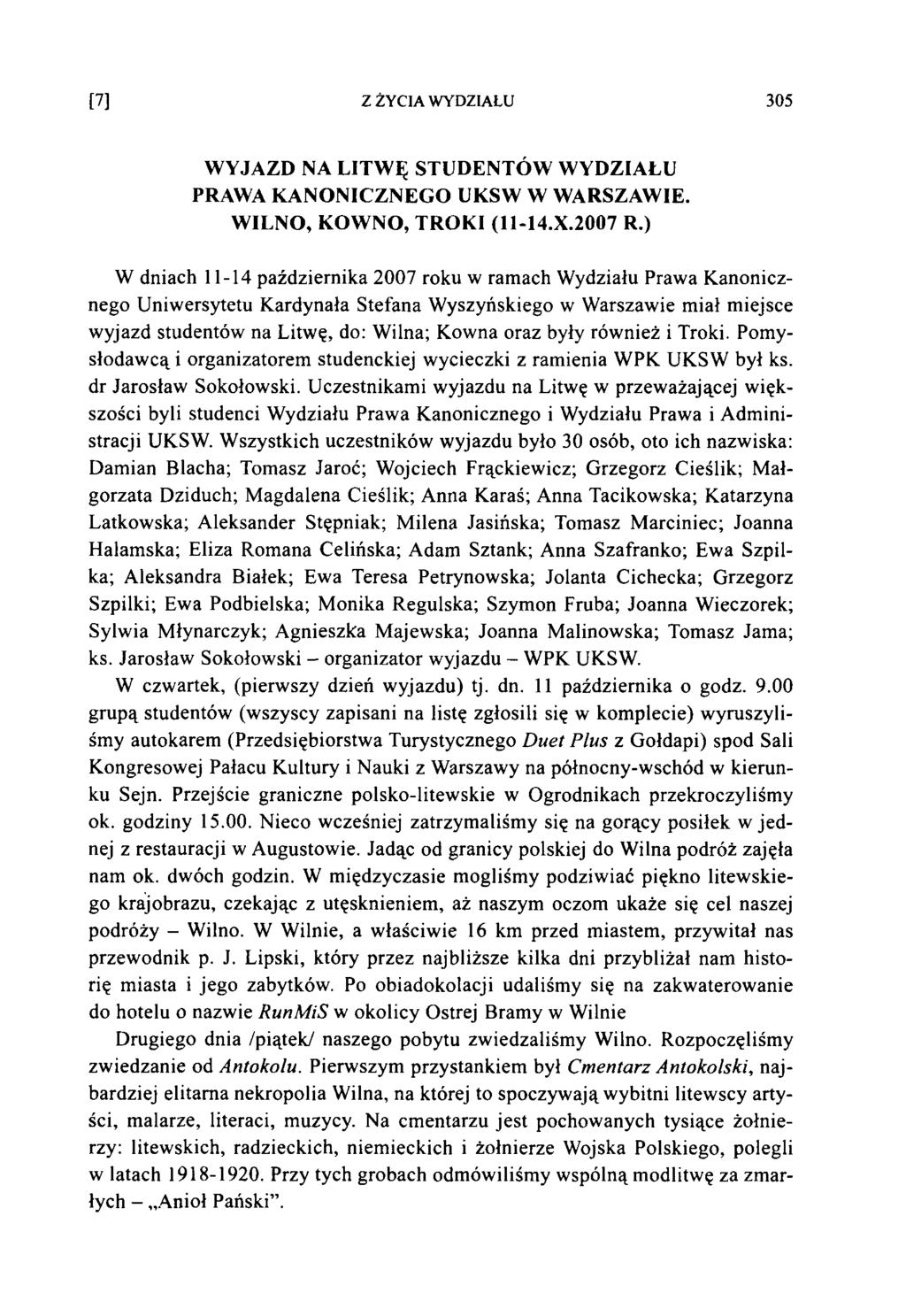 [ 7 ] Z ŻYCIA WYDZIAŁU 305 W YJAZD NA LITW Ę STUDENTÓW W YDZIAŁU PRAWA KANONICZNEGO UKSW W WARSZAWIE. W ILNO, KOW NO, TROKI (11-14.X.2007 R.