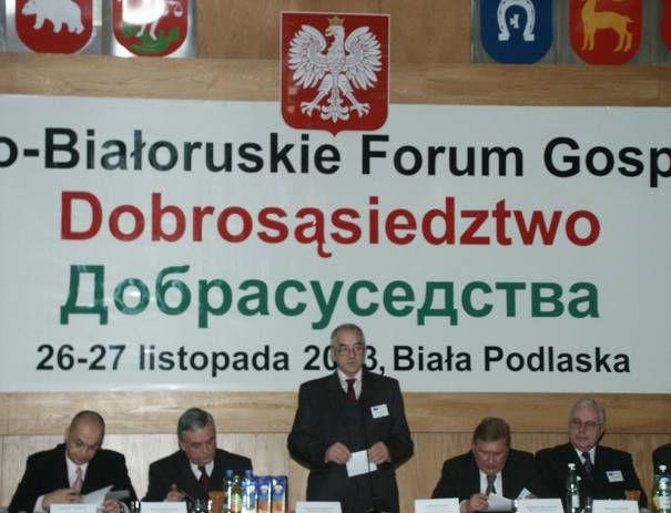 DOBROSĄSIEDZTWO 2003 W dniach 26 27 listopada 2003 roku w Białej Podlaskiej odbyło się IX Polsko Białoruskie Forum gospodarcze.
