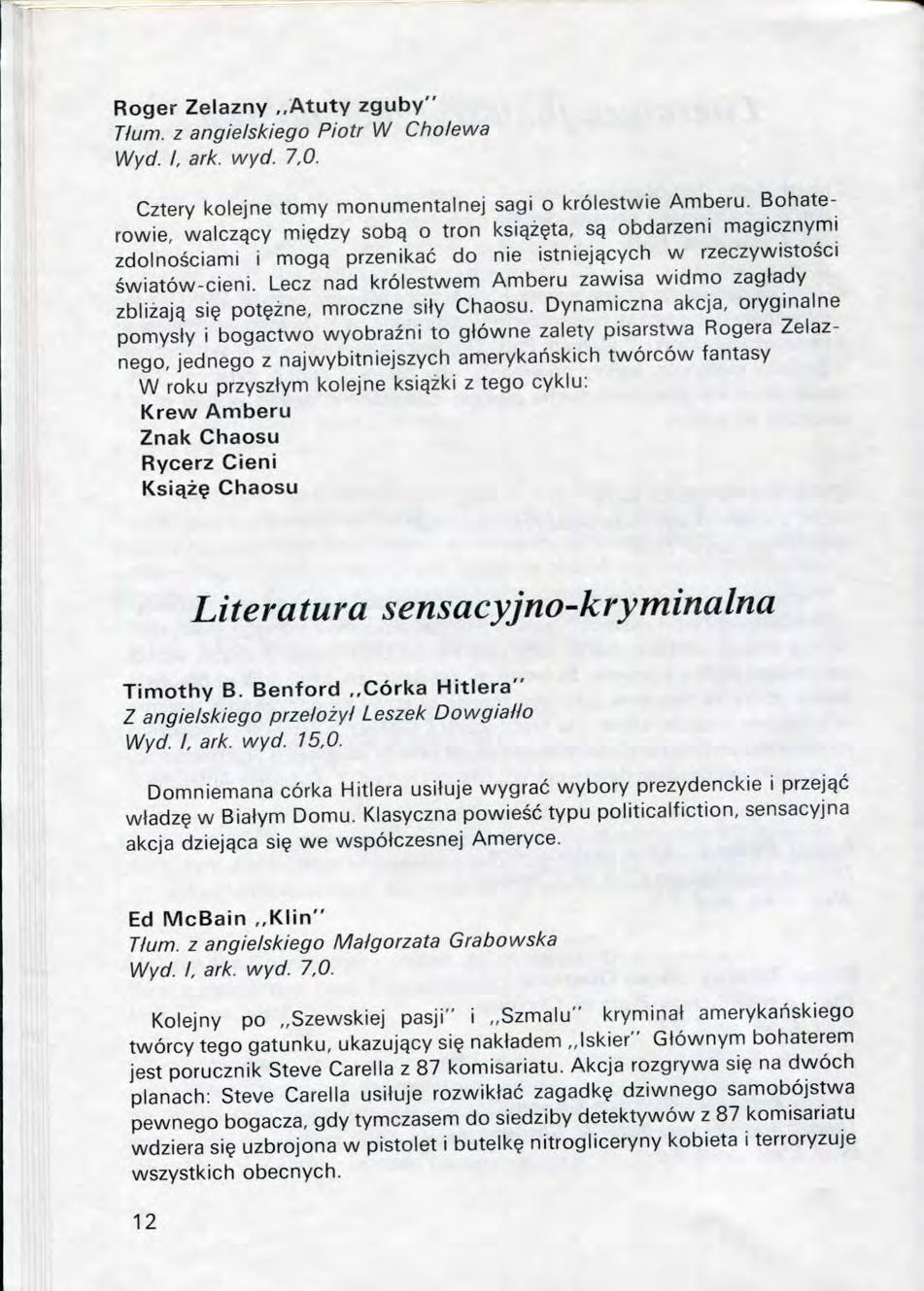 Roger Zelazny,,Atuty zguby" Tium. z angielskiego Piotr W Ciiolewa Wyd. I. ark. wyd. 7,0. Cztery kolejne tomy monumentalnej sag! o krolestwie Amberu. Bohaterowie, walczqcy mi?dzy sobq o tron ksiqz?
