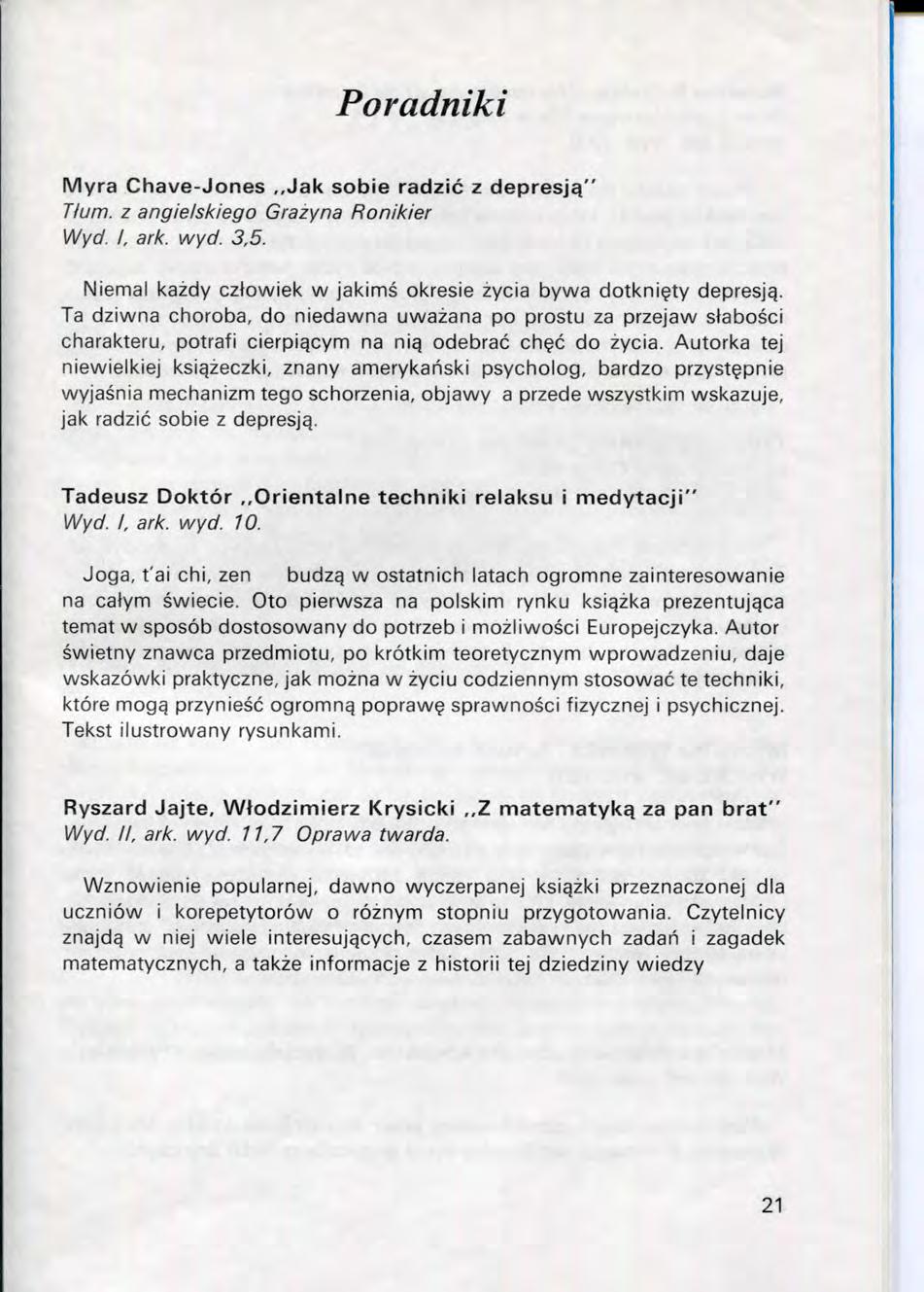 Poradniki Myra Chave-Jones Jak sobie radzic z depresjq" Tium. z angielsi<iego Grazyna Ronikier Wyd. i, ark. wyd. 3,5. Niemal kazdy cztowiek w jakims okresie zycia bywa dotknigty depresjq.