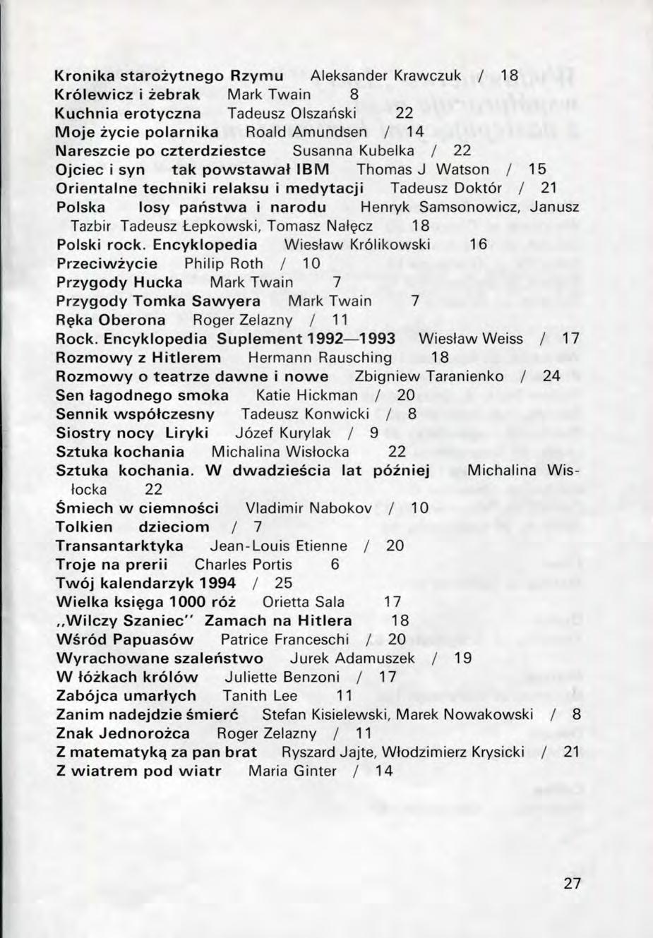 Kronika starozytnego Rzymu Aleksander Krawczuk / 18 Krolewicz i zebrak Mark Twain 8 Kuchnia erotyczna Tadeusz Olszahski 22 Moje zycie polarnika Roald Amundsen / 14 ISIareszcie po czterdziestce