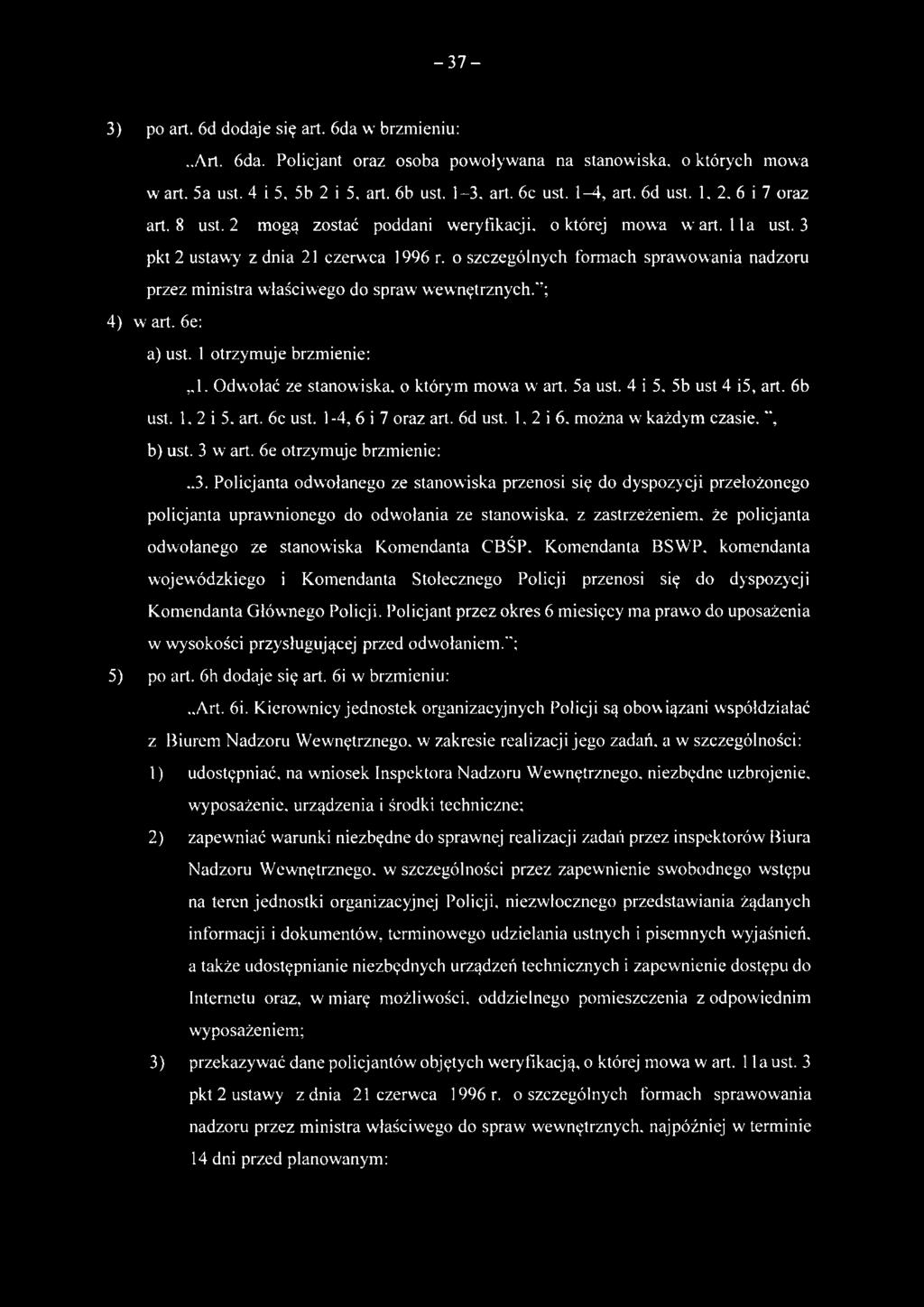 o szczególnych formach sprawowania nadzoru przez ministra właściwego do spraw wewnętrznych.**; 4) w art. 6e: a) ust. 1 otrzymuje brzmienie: 1. Odwołać ze stanowiska, o którym mowa w art. 5a ust.