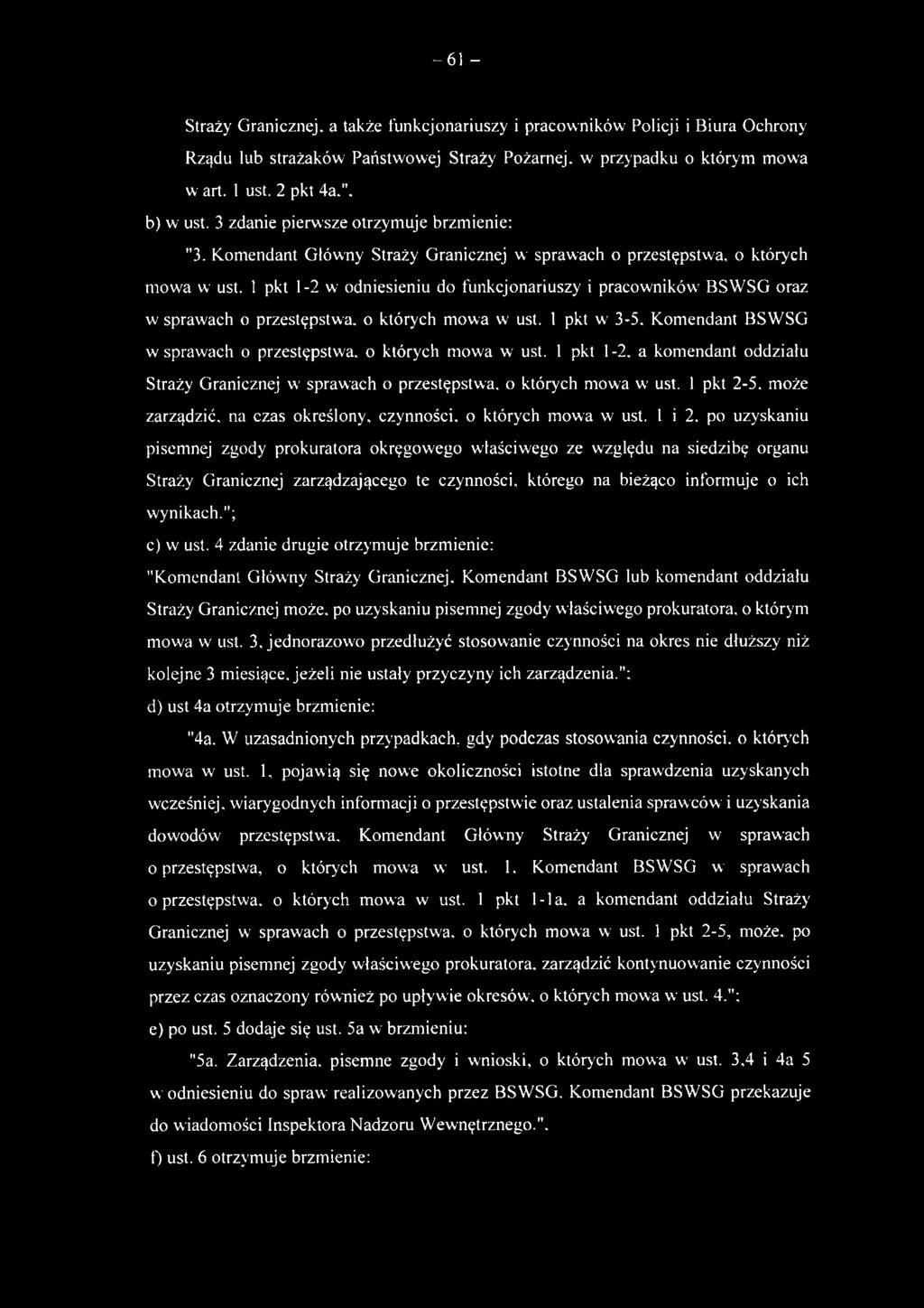 1 pkt 1-2 w odniesieniu do funkcjonariuszy i pracowników BSWSG oraz w sprawach o przestępstwa, o których mowa w' ust. 1 pkt w 3-5. Komendant BSWSG w sprawach o przestępstwa, o których mowa w ust.
