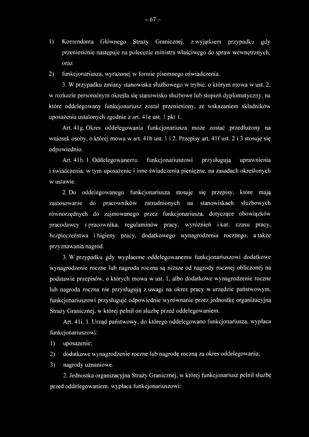 2, w rozkazie personalnym określa się stanowisko służbowe lub stopień dyplomatyczny, na które oddelegowany funkcjonariusz został przeniesiony, ze wskazaniem składników uposażenia ustalonych zgodnie z