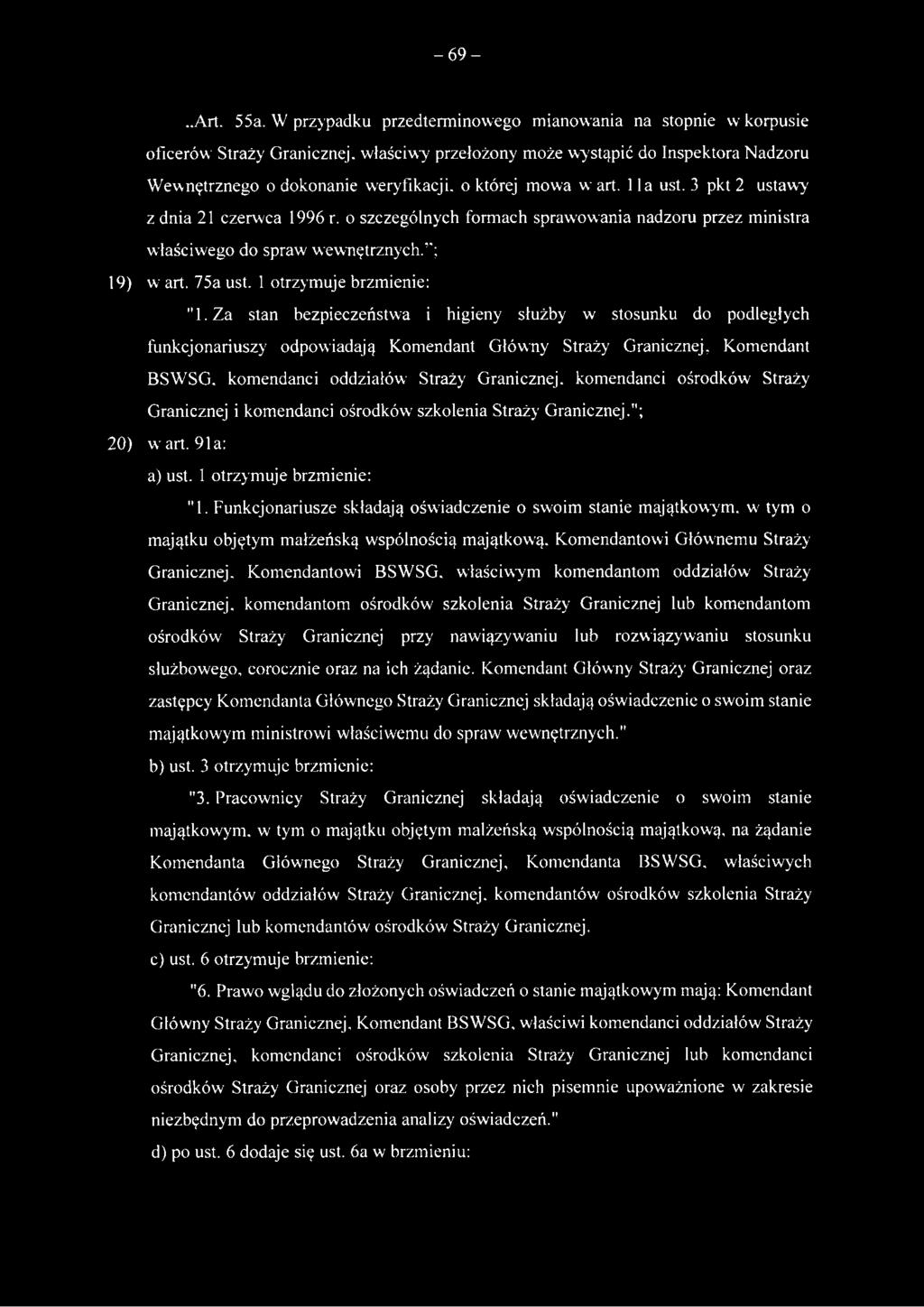 w art. 1 la ust. 3 pkt 2 ustawy z dnia 21 czerwca 1996 r. o szczególnych formach sprawowania nadzoru przez ministra właściwego do spraw wewnętrznych.'*; 19) w art. 75a ust. 1 otrzymuje brzmienie: " 1.