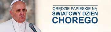 Fragment Or dzia Papie a Franciszka na XXV wiatowy Dzie Chorego 2017 r. Zdumienie tym, czego dokonuje Bóg: «wielkie rzeczy uczyni mi Wszechmocny» ( 