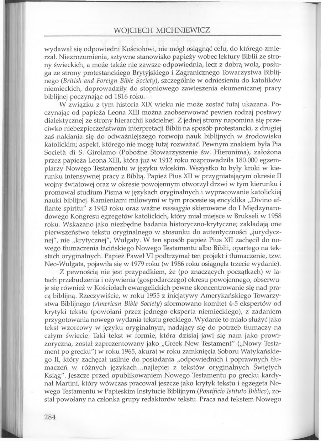 WOJCIECH M ICHNIEW ICZ wydawał się odpowiedni Kościołowi, nie mógł osiągnąć celu, do którego zmierzał.