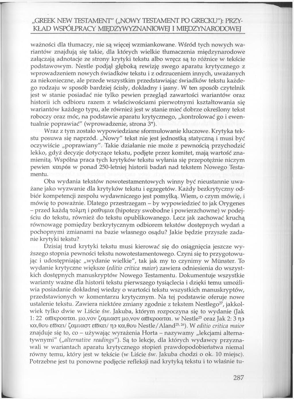 GREEK NEW TESTAMENT" ( NOWY TESTAMENT PO GRECKU"): PRZY KŁAD WSPÓŁPRACY MIĘDZYWYZNANIOWEJ I MIĘDZYNARODOWEJ ważności dla tłumaczy, nie są więcej wzmiankowane.
