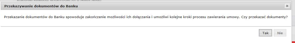 Po wyborze opcji Tak dokumenty zostaną przekazane. 6.
