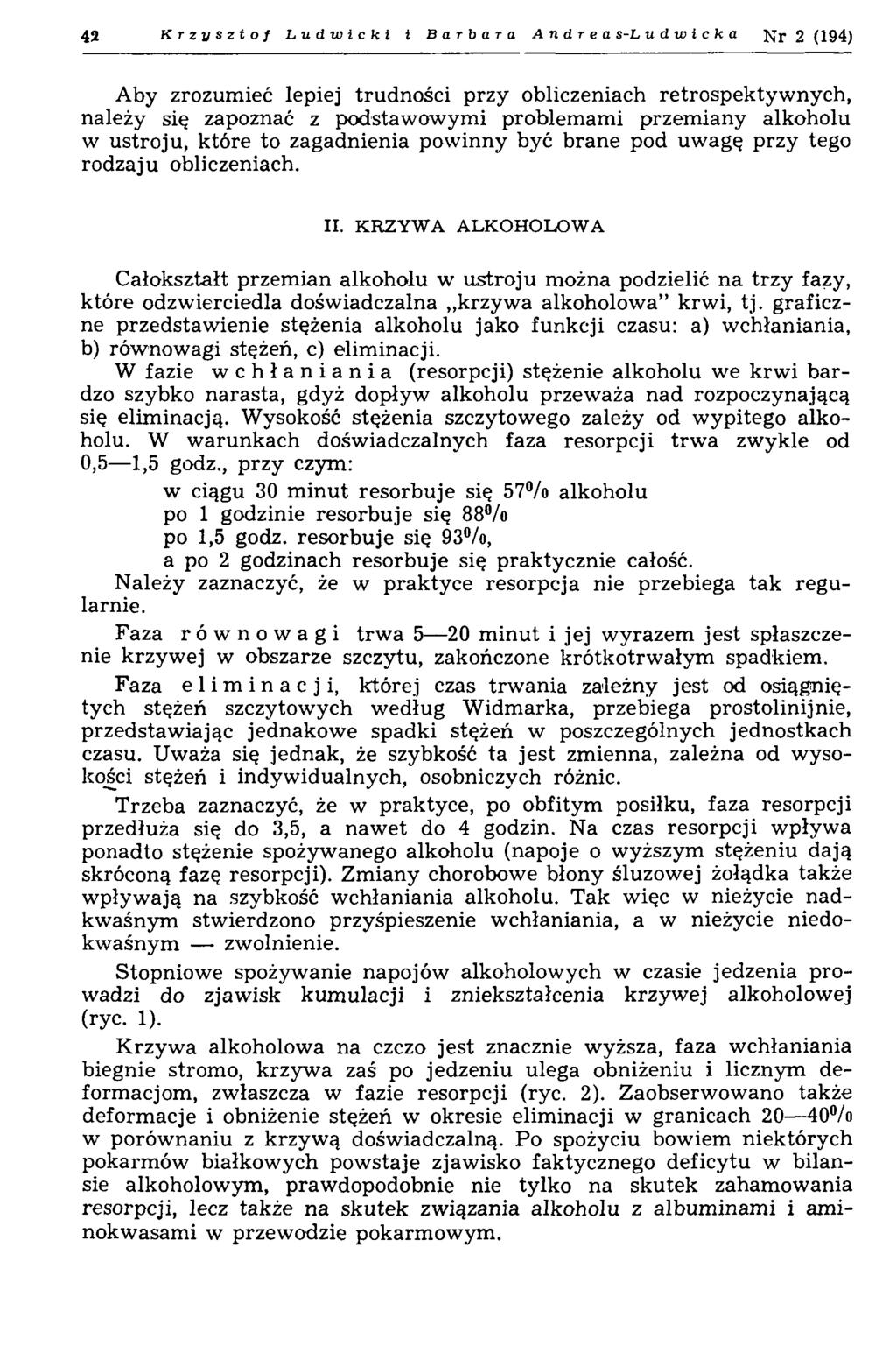 42 Krzysztof Lu dw i c k i i Barbara A n d r e a s-l u d w i c k a ]\Jr 2 (194) Aby zrozumieć lepiej trudności przy obliczeniach retrospektywnych, należy się zapoznać z podstawowymi problemami