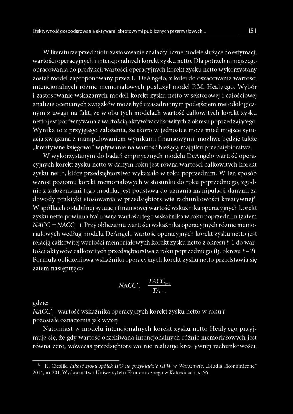 Dla potrzeb niniejszego opracowania do predykcji wartości operacyjnych korekt zysku netto wykorzystany został model zaproponowany przez L.
