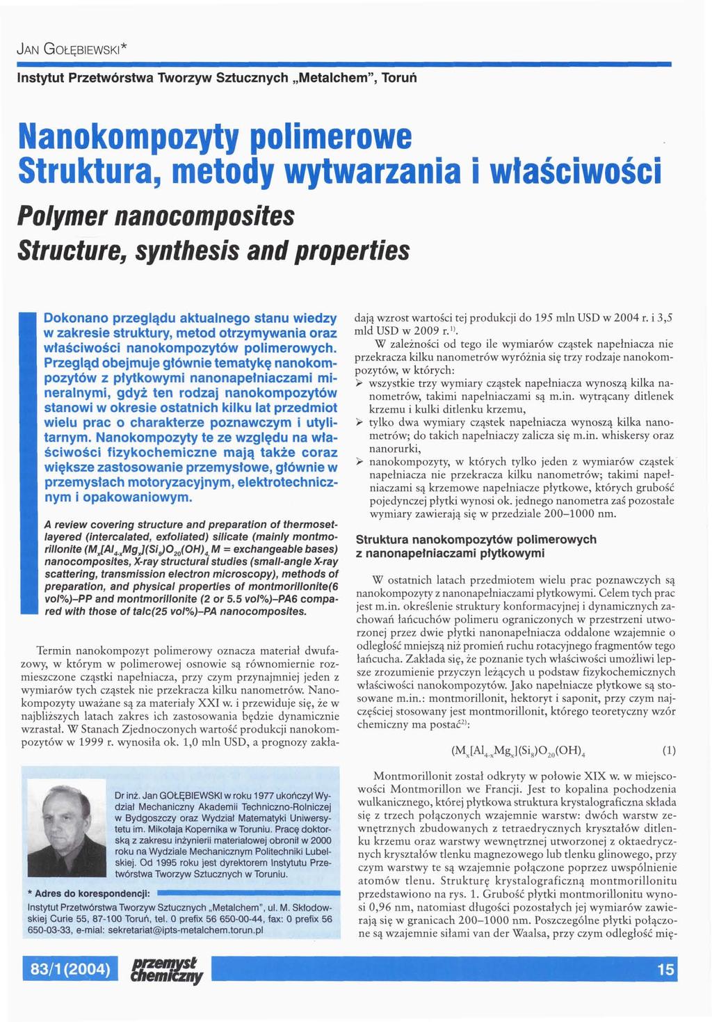 JAN GOŁĘBIEWSKI' Instytut Przetwórstwa Tworzyw Sztucznych Metalchem", Toruń Nanokompozyty polimerowe Struktura, metody wytwarzania i właściwości Polymer nanocomposites Structure, synthesis and