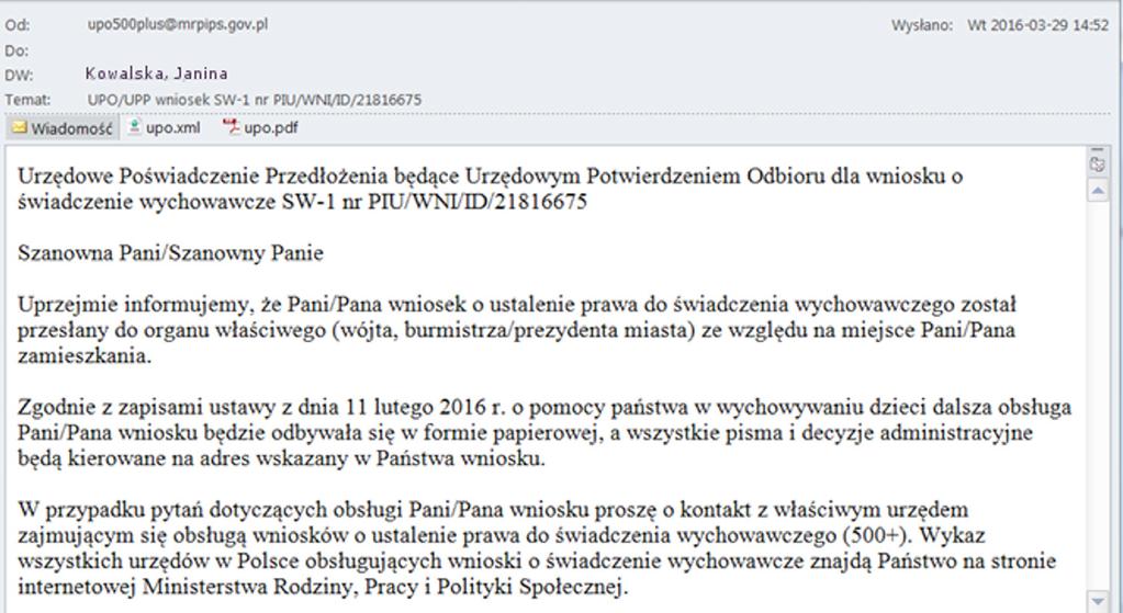 16 W ciągu kilku dni na adres e-mail, który podałeś we wniosku, dostaniesz potwierdzenie, że Twój wniosek został przyjęty przez urząd, który zajmie się Twoją sprawą.