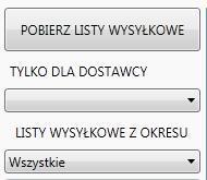 10 5.2 Pobieranie list wysyłkowych Panel służy do pobierania list wysyłkowych: Tylko dla dostawcy pozwala na zawężenie pobieranych list wysyłkowych do list dla wybranego dostawcy Listy wysyłkowe z